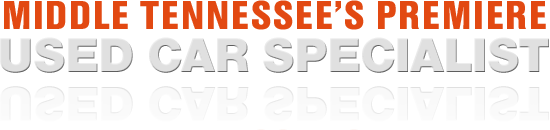 Middle Tennessee's Premiere Used Car Specialist